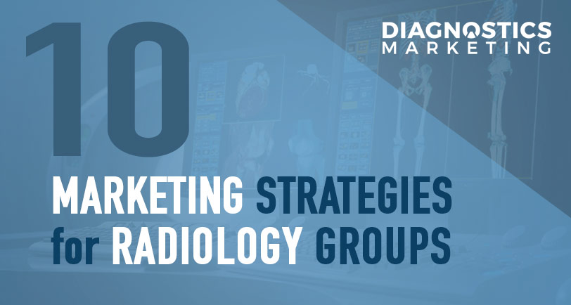 10 Effective Radiology Marketing Strategies